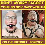 i am faggot slut pig